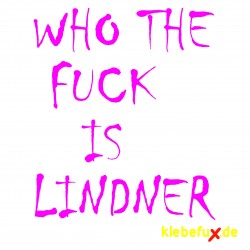 Aufkleber Who the fuck is Lindner