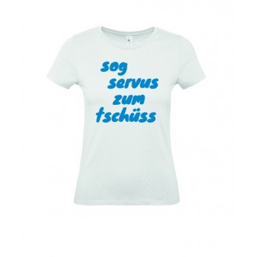 T-Shirt "sog servus zum tschüss"