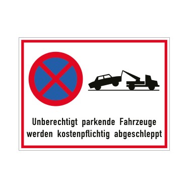 Schild "Unberechtigt parkende Fahrzeuge werden kostenpflichtig abgeschleppt"